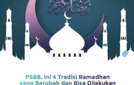 Empat Tradisi Ramadhan Berubah Selama PSBB dan Bisa Dilakukan #DiRumahAja